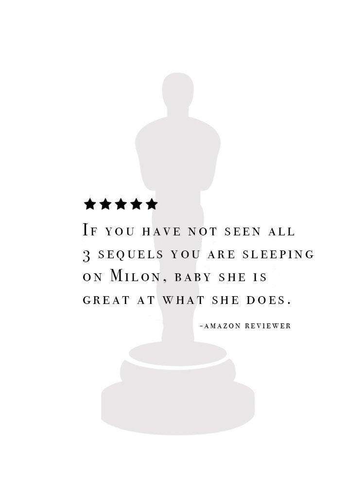 "If you have not seen all 3 sequels you are sleeping on Milon, baby she is great at what she does.", Amazon Review Quote Milon V Parker