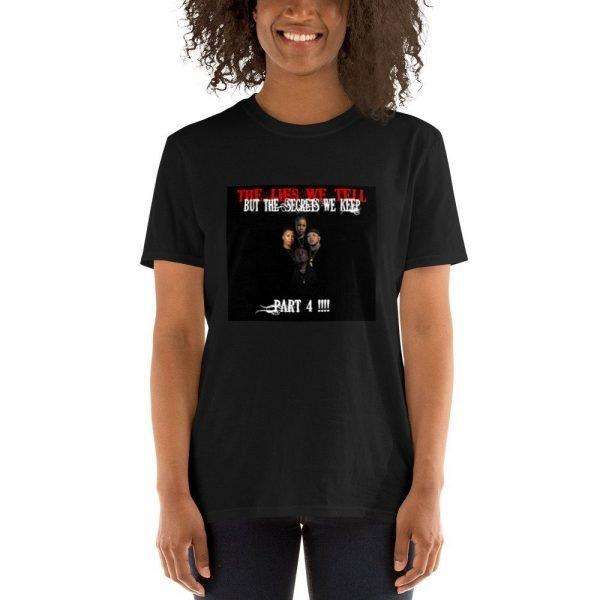 The Lies Part 4 Unisex T-shirt in Black Color White, Front, Woman Shown